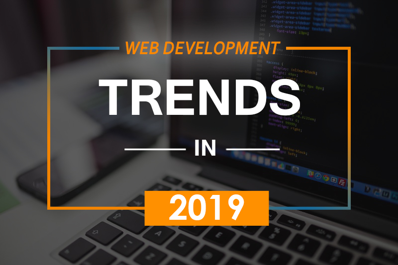 6 Awesome Web Development Trends in 2019