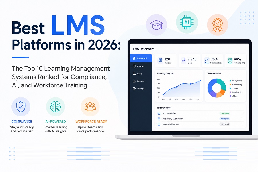 Best LMS Platforms in 2026: The Top 10 Learning Management Systems Ranked for Compliance, AI, and Workforce Training Best LMS Platforms